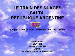 LE TRAIN DES NUAGES SALTA REPUBLIQUE ARGENTINE Msique