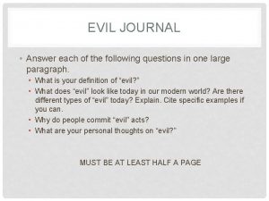 EVIL JOURNAL Answer each of the following questions