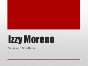 Izzy Moreno Salsa and Sevillana 1 Origins in