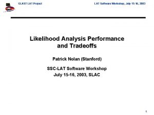 GLAST LAT Project LAT Software Workshop July 15