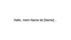 Hallo mein Name ist Name Und in dieser