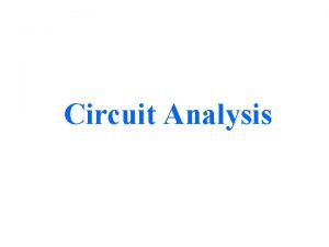 Circuit Analysis Circuit Analysis using SeriesParallel Equivalents 1