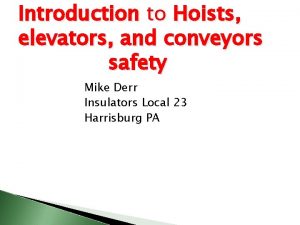 Introduction to Hoists elevators and conveyors safety Mike