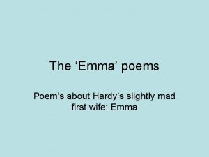 The Emma poems Poems about Hardys slightly mad