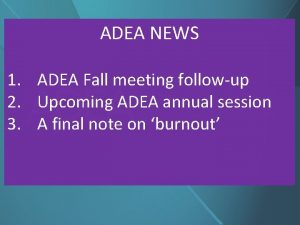 ADEA NEWS 1 ADEA Fall meeting followup 2