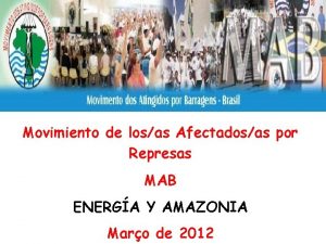 Movimiento de losas Afectadosas por Represas MAB ENERGA