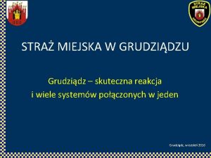 STRA MIEJSKA W GRUDZIDZU Grudzidz skuteczna reakcja i