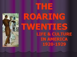 THE ROARING TWENTIES LIFE CULTURE IN AMERICA 1920