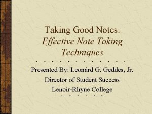 Taking Good Notes Effective Note Taking Techniques Presented