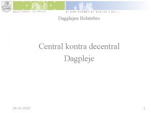 Dagplejen Holstebro Central kontra decentral Dagpleje 06 01