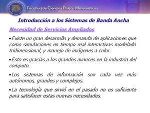 Introduccin a los Sistemas de Banda Ancha Necesidad