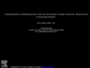 Characterization of Melanosomes in Murine HermanskyPudlak Syndrome Mechanisms