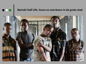 Nairobi Half Life leven en overleven in de
