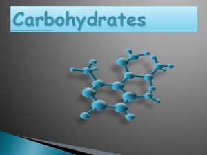 Carbohydrates Monosaccharide Sugars Disaccharide Carbohydrates Starch Polysaccharide Glycogen