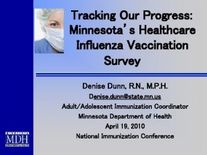 Tracking Our Progress Minnesotas Healthcare Influenza Vaccination Survey