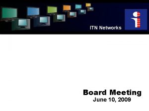 ITN Networks Board Meeting June 10 2009 2009