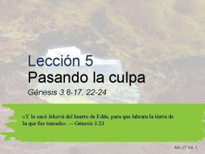 Leccin 5 Pasando la culpa Gnesis 3 8