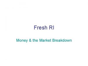 Fresh RI Money the Market Breakdown Fresh Bucks