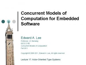 Concurrent Models of Computation for Embedded Software Edward