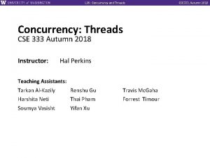 L 26 Concurrency and Threads Concurrency Threads CSE