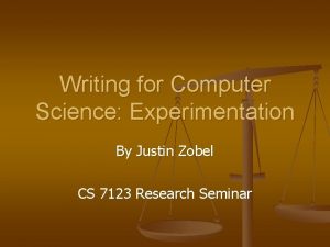 Writing for Computer Science Experimentation By Justin Zobel