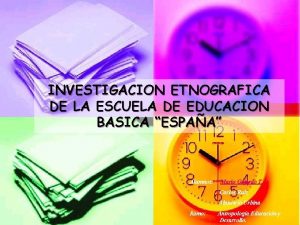 INVESTIGACION ETNOGRAFICA DE LA ESCUELA DE EDUCACION BASICA