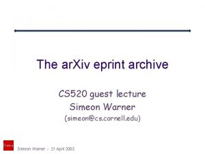 The ar Xiv eprint archive CS 520 guest