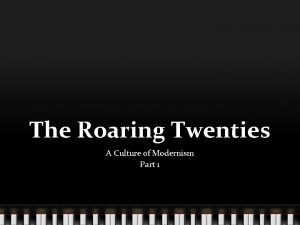 The Roaring Twenties A Culture of Modernism Part