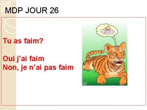 MDP JOUR 26 Tu as faim Oui jai