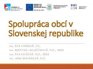 Spoluprca obc v Slovenskej republike ING EVA IVANOV