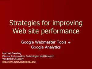 Strategies for improving Web site performance Google Webmaster