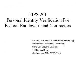 FIPS 201 Personal Identity Verification For Federal Employees