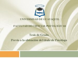 UNIVERSIDAD DE GUAYAQUIL FACULTAD DE CIENCIAS PSICOLOGICAS Tesis