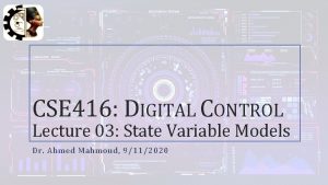 CSE 416 DIGITAL CONTROL Lecture 03 State Variable