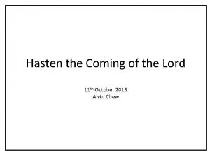 Hasten the Coming of the Lord 11 th