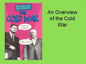 An Overview of the Cold War Post WWII