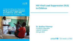 HIV Viral Load Suppression VLS in Children Dr