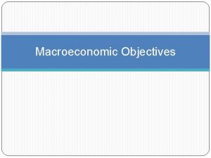 Macroeconomic Objectives Unemployment Unemployment refers to people of