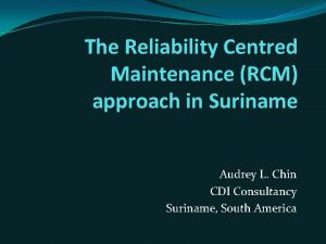The Reliability Centred Maintenance RCM approach in Suriname