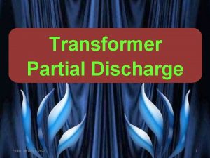 TRANSFORMER ENCYCLOPAEDIA Transformer Partial Discharge Friday January 7