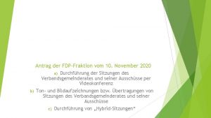 Antrag der FDPFraktion vom 10 November 2020 Durchfhrung