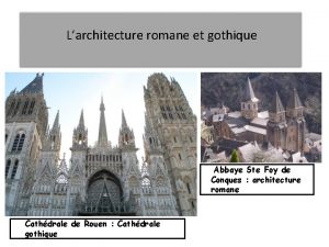 Larchitecture romane et gothique Abbaye Ste Foy de