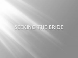 SEEKING THE BRIDE Seeking the Bride 1 2