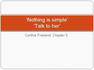 Nothing is simple Talk to her Cynthia Freeland