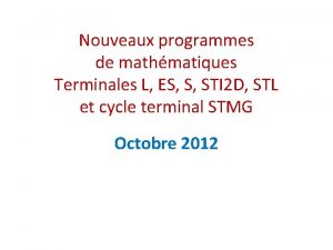 Nouveaux programmes de mathmatiques Terminales L ES S