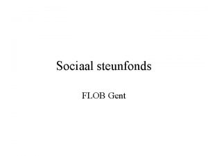 Sociaal steunfonds FLOB Gent Ontstaan van project Voorjaar