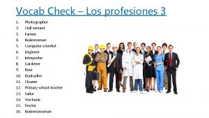 Vocab Check Los profesiones 3 1 Photographer 2