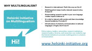 WHY MULTILINGUALISM Research is international Thats the way