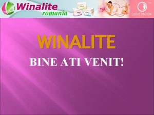 WINALITE BINE ATI VENIT PREZENTARE PRODUSE ABSORBANTELE WINALITE