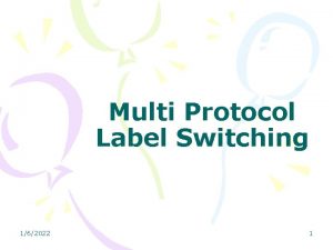 Multi Protocol Label Switching 162022 1 Motivation IP